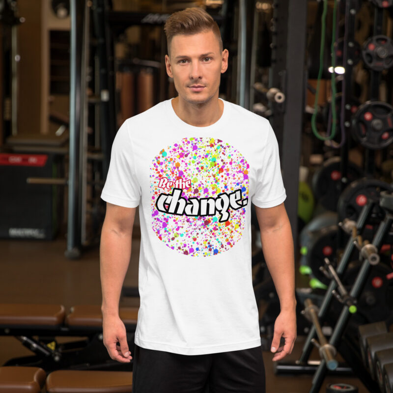 Unisex be the change t-shirt